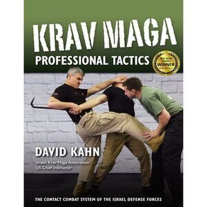 Krav Maga Professional Tactics: The Contact Combat System of the Israeli Martial